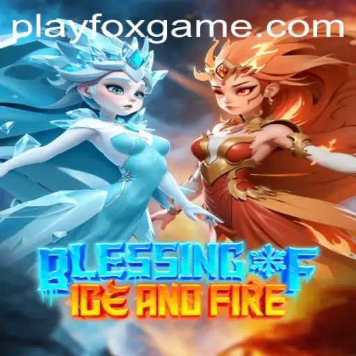 Dive into the Enchanting World of Blessing of Ice and Fire: A FOX.GAME Experience