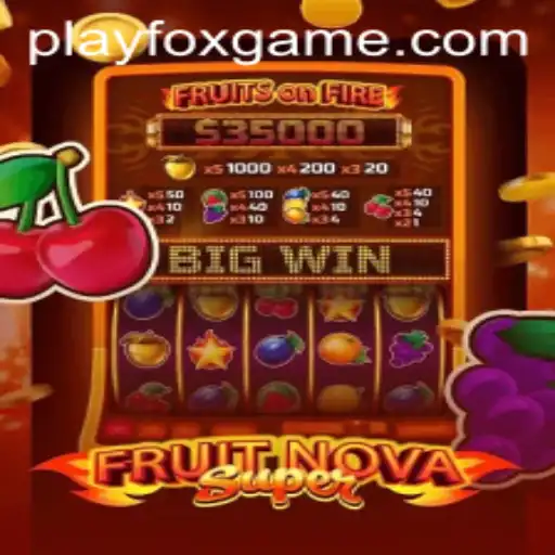 Dive into the Exciting World of FruitNovaSuper and FOX.GAME