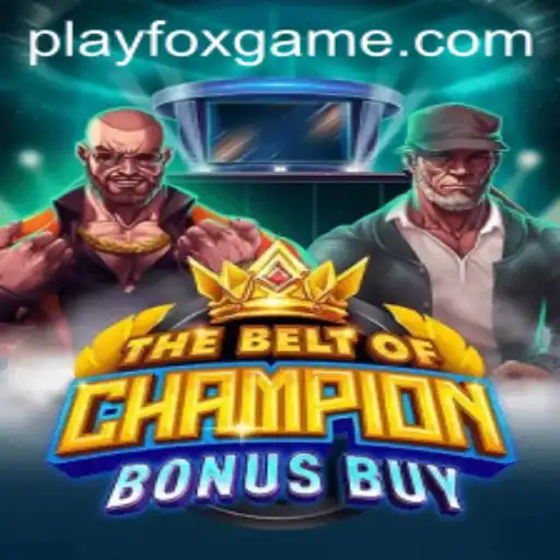 TheBeltOfChampionBonusBuy: An Adventure Awaits with FOX.GAME