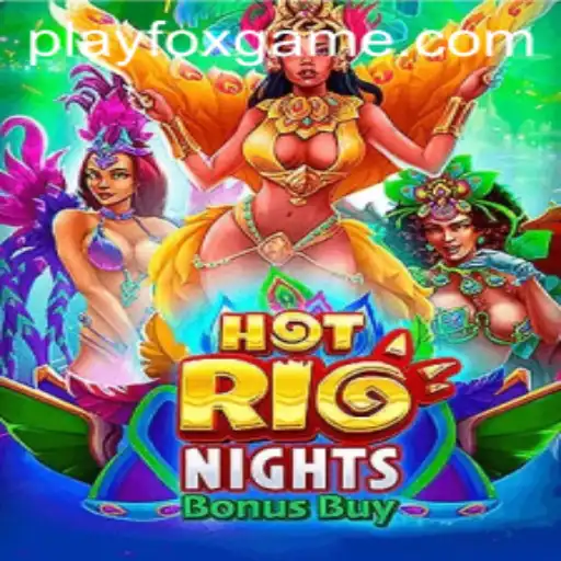 Discover the Thrills of HotRioNightsBonusBuy on FOX.GAME
