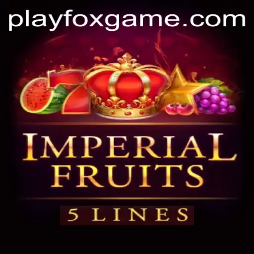 Imperial Fruits 5: Experience the Lavish World of FOX.GAME